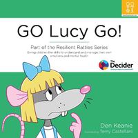 Cover image for GO Lucy Go!: Part of the Resilient Ratties Series