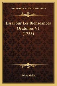 Cover image for Essai Sur Les Bienseances Oratoires V1 (1753)