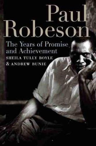 Paul Robeson: The Years of Promise and Achievement