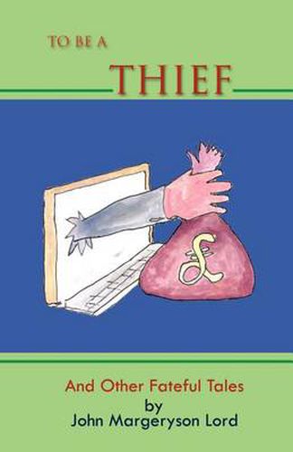 Cover image for To Be a Thief: And Other Fateful Tales