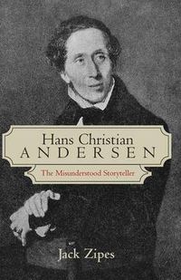 Cover image for Hans Christian Andersen: The Misunderstood Storyteller