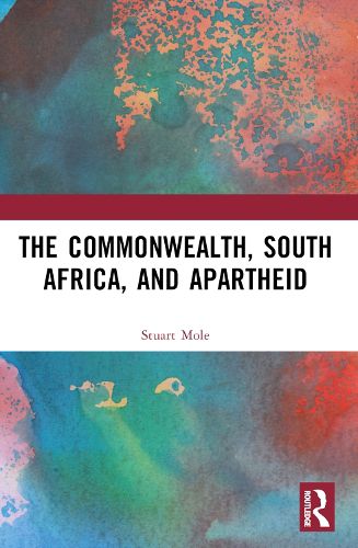 Cover image for The Commonwealth, South Africa and Apartheid