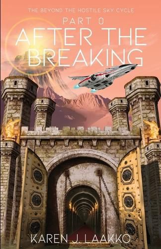 Cover image for The Beyond the Hostile Sky Cycle Part 0: After the Breaking