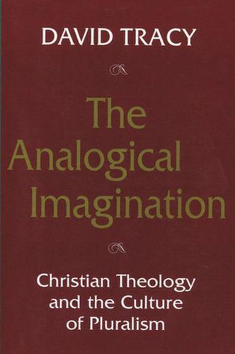 Cover image for The Analogical Imagination: Christian Theology and the Culture of Pluralism