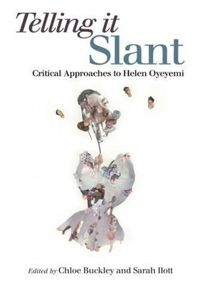 Cover image for Telling it Slant: Critical Approaches to Helen Oyeyemi