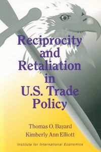 Cover image for Reciprocity and Retaliation in U.S. Trade Policy