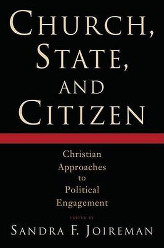 Cover image for Church, State and Citizen: Christian Approaches to Political Engagement