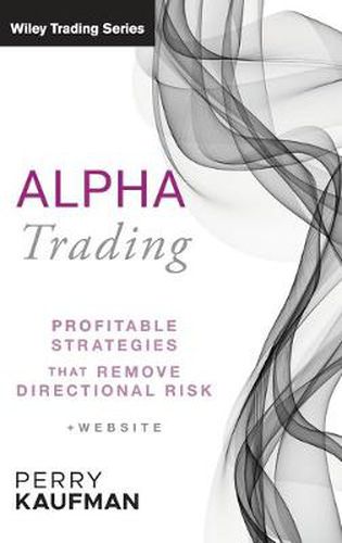 Cover image for Alpha Trading: Profitable Strategies That Remove Directional Risk