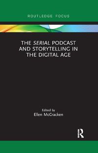 Cover image for The Serial Podcast and Storytelling in the Digital Age