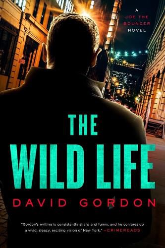 Cover image for The Wild Life: A Joe the Bouncer Novel