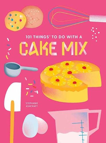 Cover image for 101 Things to do with a Cake Mix, new edition