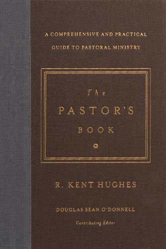 Cover image for The Pastor's Book: A Comprehensive and Practical Guide to Pastoral Ministry