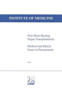 Cover image for Non-Heart-Beating Organ Transplantation: Medical and Ethical Issues in Procurement