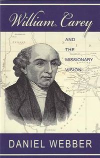 Cover image for William Carey and the Missionary Vision