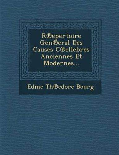 Cover image for R Epertoire Gen Eral Des Causes C Ellebres Anciennes Et Modernes...