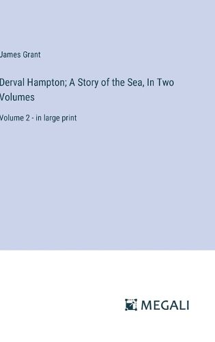 Cover image for Derval Hampton; A Story of the Sea, In Two Volumes