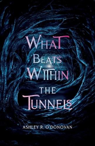 Cover image for What Beats Within the Tunnels