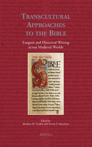 Cover image for Transcultural Approaches to the Bible: Exegesis and Historical Writing Across Medieval Worlds