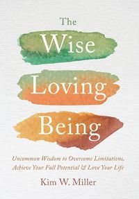 Cover image for The Wise Loving Being