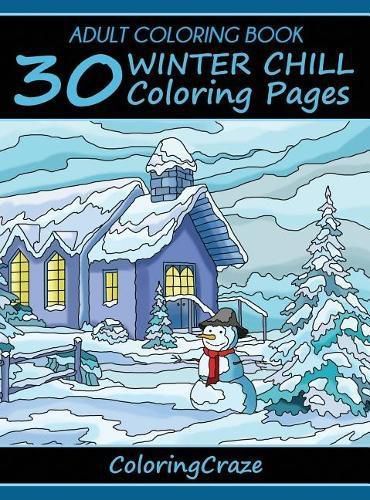 Cover image for Adult Coloring Book: 30 Winter Chill Coloring Pages