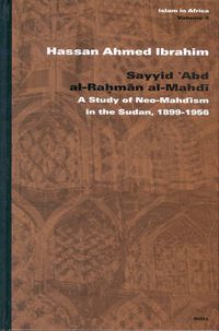 Cover image for Sayyid 'Abd al-Rahman al-Mahdi: A Study of Neo-Mahdism in the Sudan, 1899-1956