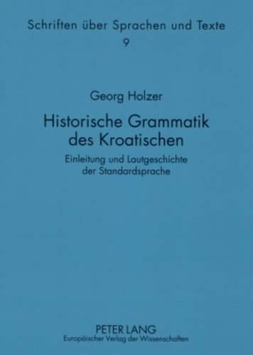 Cover image for Historische Grammatik Des Kroatischen: Einleitung Und Lautgeschichte Der Standardsprache