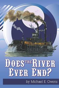 Cover image for Does the River Ever End?