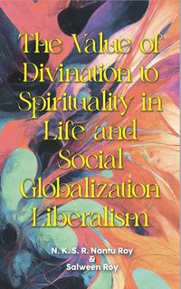 Cover image for The Value of Divination to Spirituality in Life and Social Globalization Liberalism