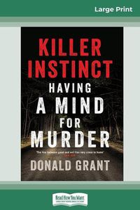 Cover image for Killer Instinct: Having a mind for murder (16pt Large Print Edition)