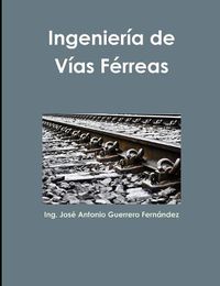 Cover image for Ingenieria De Vias Ferreas