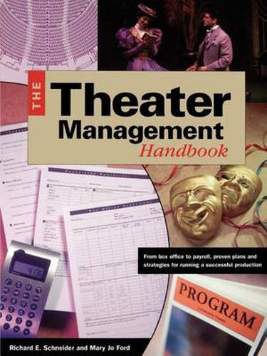 Cover image for Theater Management Handbook: From Box Office to Payroll, Proven Plans and Strategies for Running a Successful Production