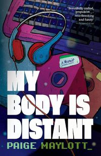 Cover image for My Body Is Distant