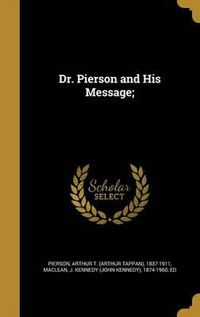 Cover image for Dr. Pierson and His Message;