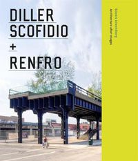 Cover image for Diller Scofidio + Renfro: Architecture after Images
