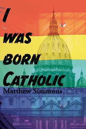 Cover image for "I was Born Catholic!"
