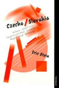 Cover image for Czecho/Slovakia: Ethnic Conflict, Constitutional Fissure, Negotiated Breakup