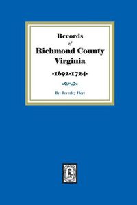 Cover image for Records of Richmond County, Virginia, 1692-1724