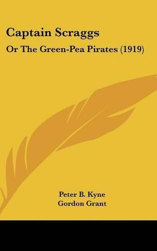 Cover image for Captain Scraggs: Or the Green-Pea Pirates (1919)