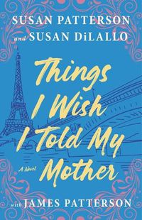 Cover image for Things I Wish I Told My Mother