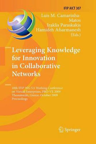 Cover image for Leveraging Knowledge for Innovation in Collaborative Networks: 10th IFIP WG 5.5 Working Conference on Virtual Enterprises, PRO-VE 2009, Thessaloniki, Greece, October 7-9, 2009, Proceedings