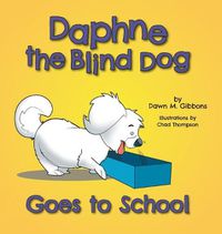 Cover image for Daphne the Blind Dog Goes to School
