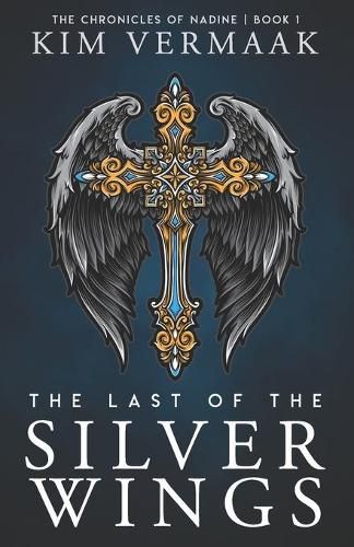 Cover image for The Last of the Silver Wings: The Chronicles of Nadine - Book 1 (Medieval Fantasy Series)