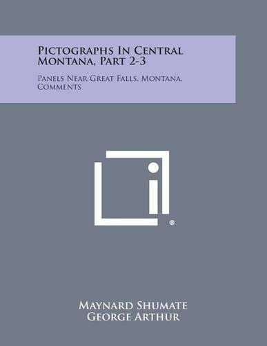 Cover image for Pictographs in Central Montana, Part 2-3: Panels Near Great Falls, Montana, Comments