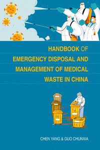 Cover image for Handbook of Emergency Disposal and Management of Medical Waste in China