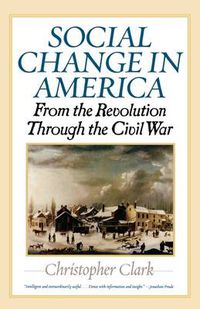 Cover image for Social Change in America: From the Revolution to the Civil War