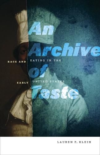 Cover image for An Archive of Taste: Race and Eating in the Early United States