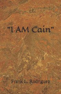 Cover image for "I AM Cain"