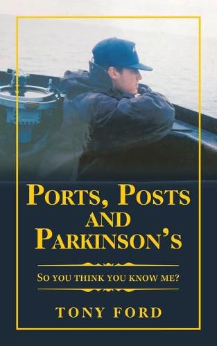 Cover image for Ports, Posts and Parkinson's: So You Think You Know Me?