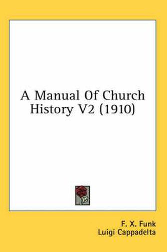 Cover image for A Manual of Church History V2 (1910)