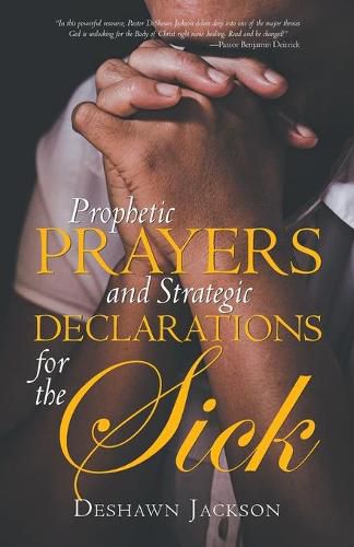 Cover image for Prophetic Prayers and Strategic Declarations for the Sick